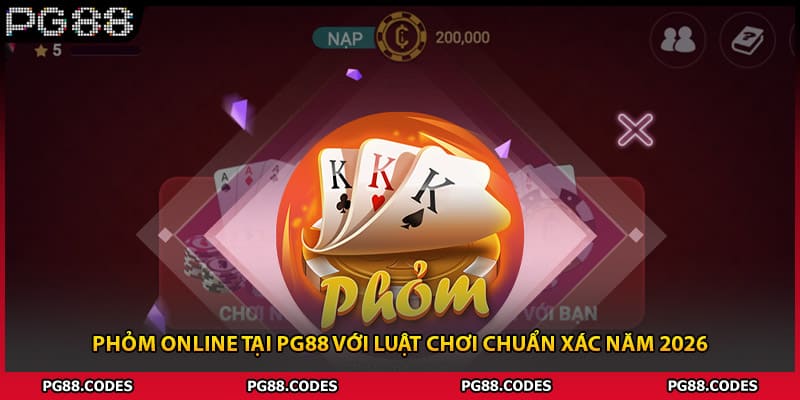 Phỏm Online Tại PG88 Với Luật Chơi Chuẩn Xác Năm 2026