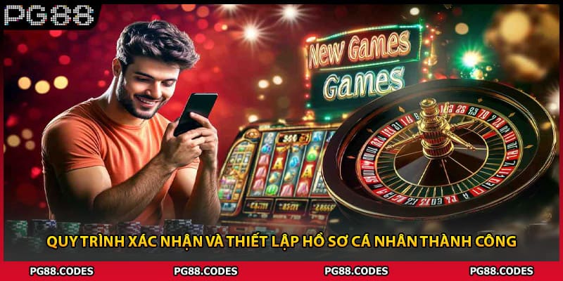 Quy trình xác nhận và thiết lập hồ sơ cá nhân thành công