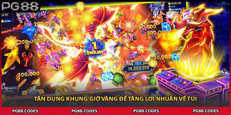 Tận dụng khung giờ vàng để tăng lợi nhuận về túi