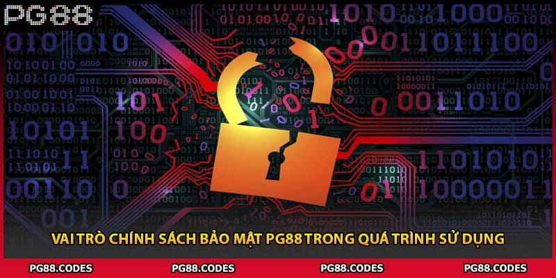 Vai trò chính sách bảo mật PG88 trong quá trình sử dụng
